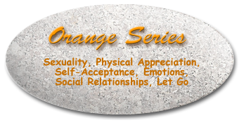 Orange Series: Sexuality, Physical Appreciation, Self-Acceptance, Emotions, Social Relationships, Let Go